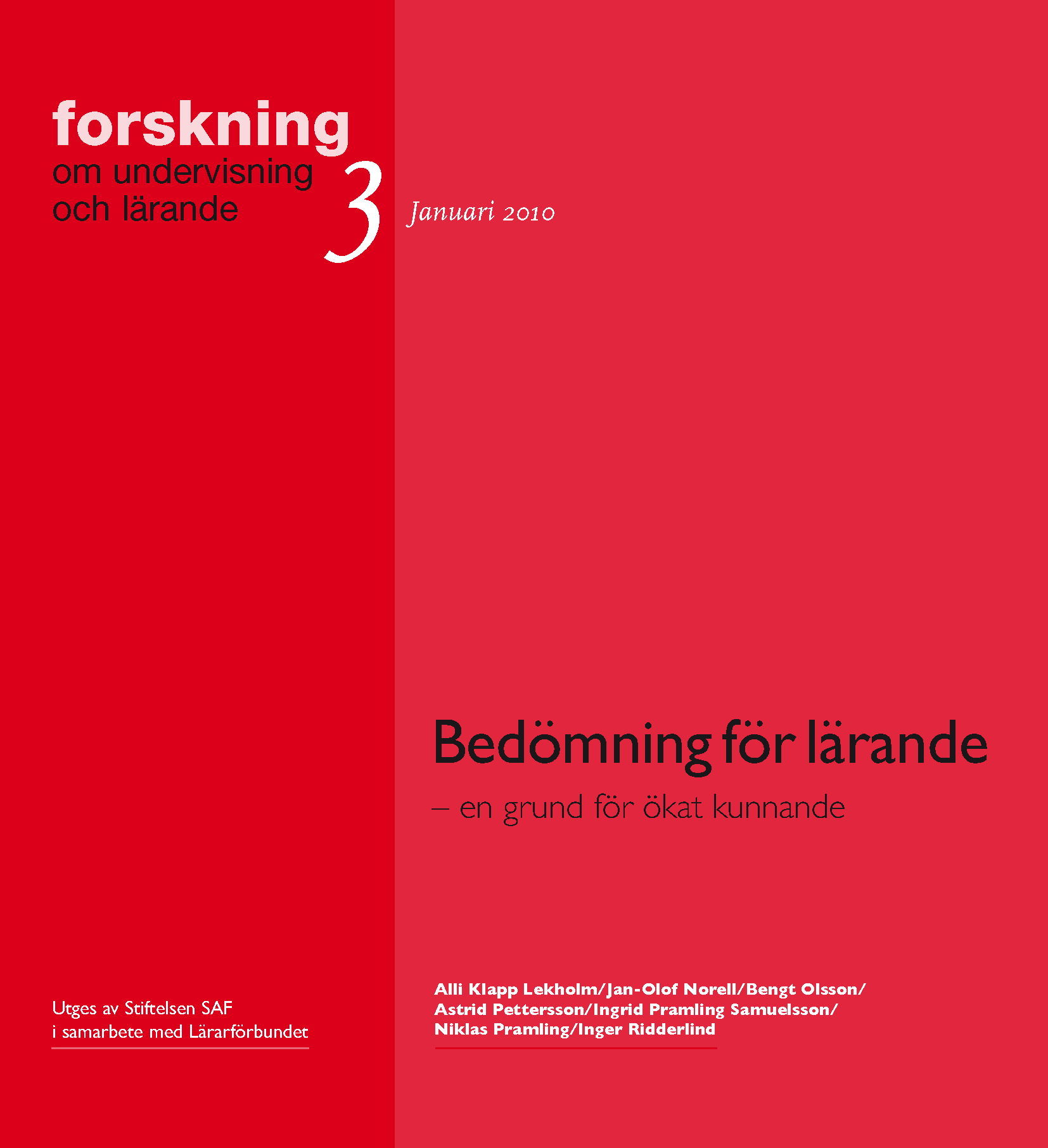 					Visa Nr 3 (2010): Bedömning för lärande – en grund för ökat kunnande
				