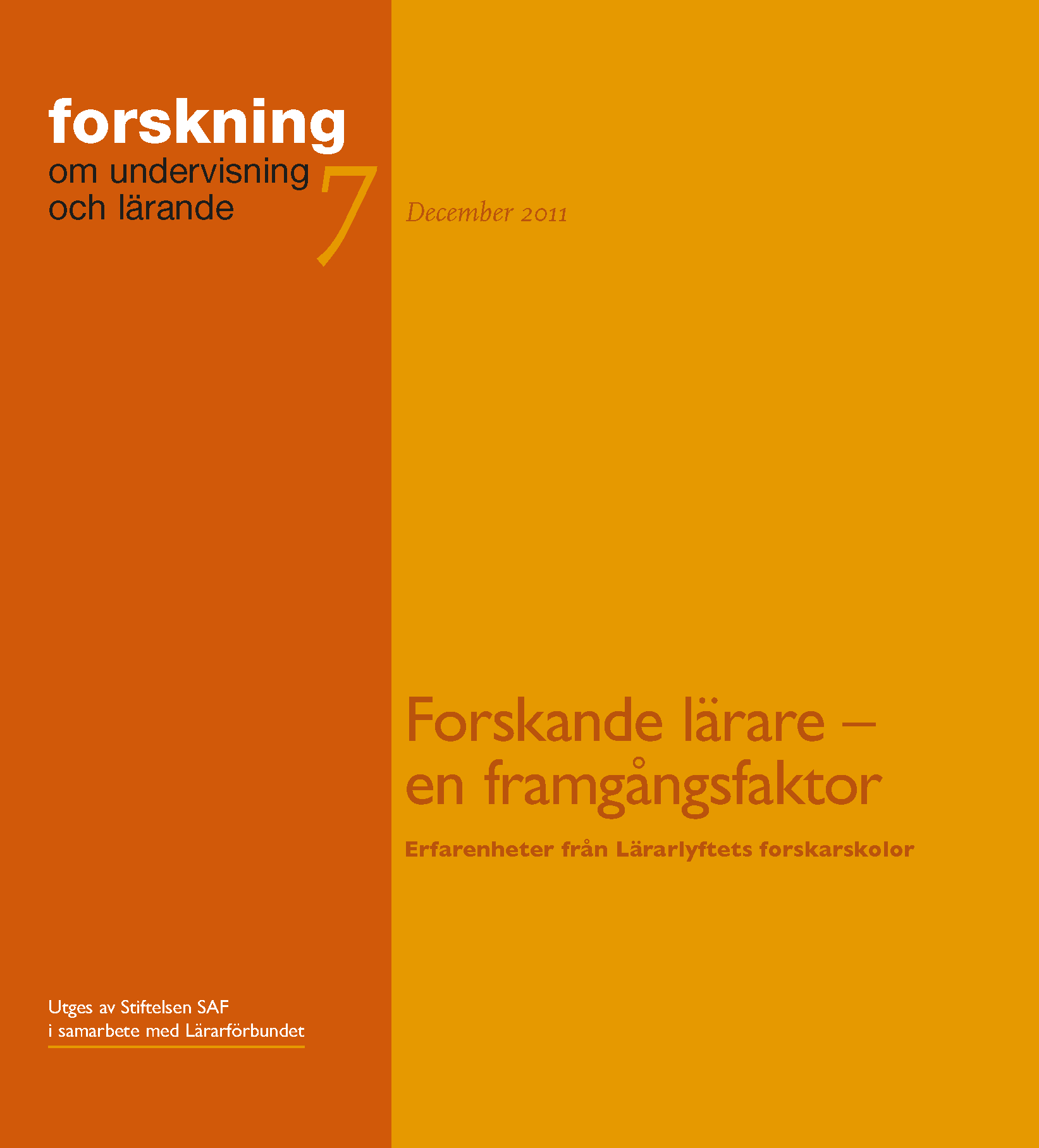 					Visa Nr 7 (2011): Forskande lärare – en framgångsfaktor – Erfarenheter från Lärarlyftets forskarskolor
				