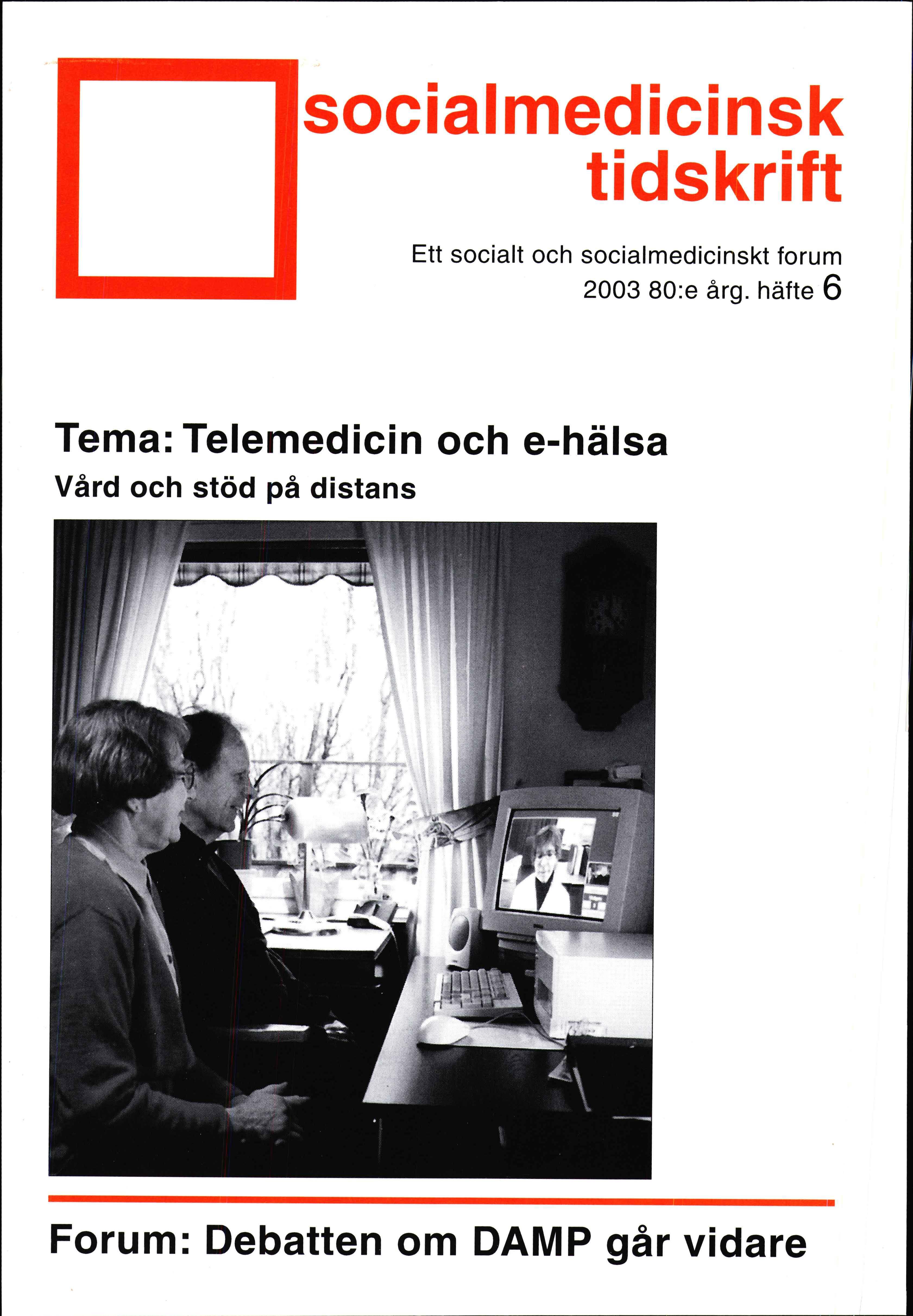 					Visa Vol 80 Nr 6 (2003): Telemedicin och e-hälsa. Vård och stöd på distans
				