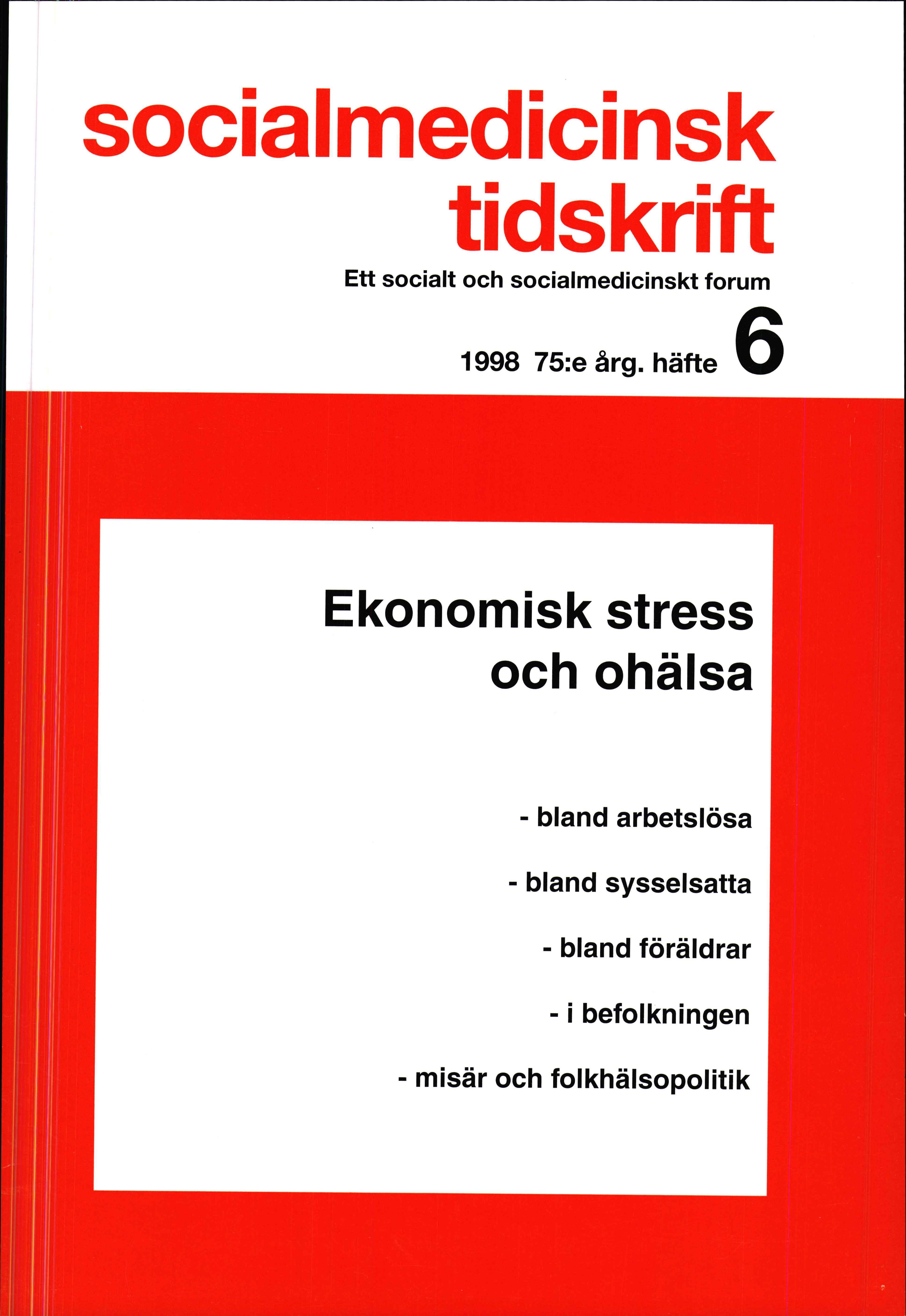 					Visa Vol 75 Nr 6 (1998): Ekonomisk stress och ohälsa
				