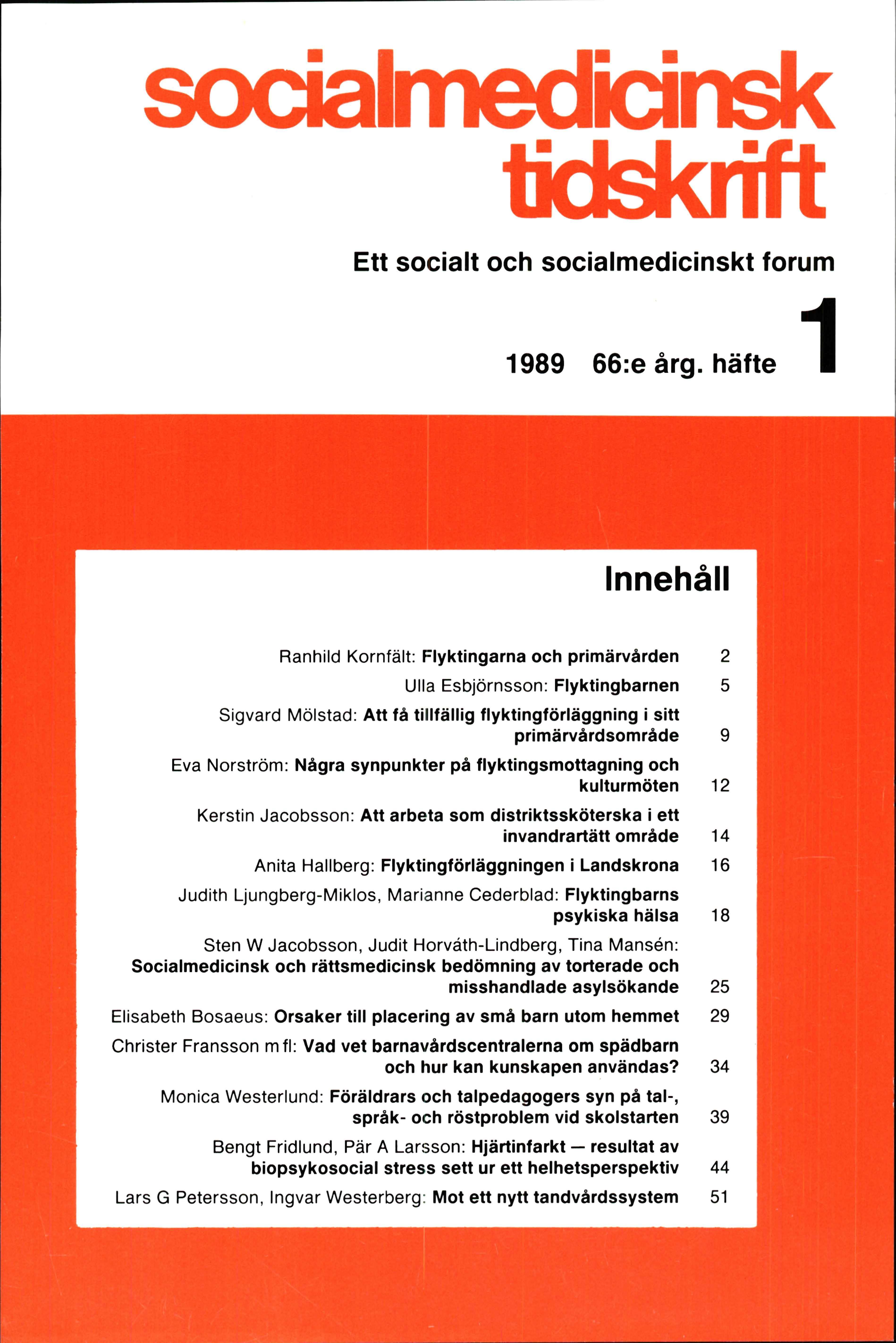 					Visa Vol 66 Nr 1 (1989): Flyktingarna och primärvården
				