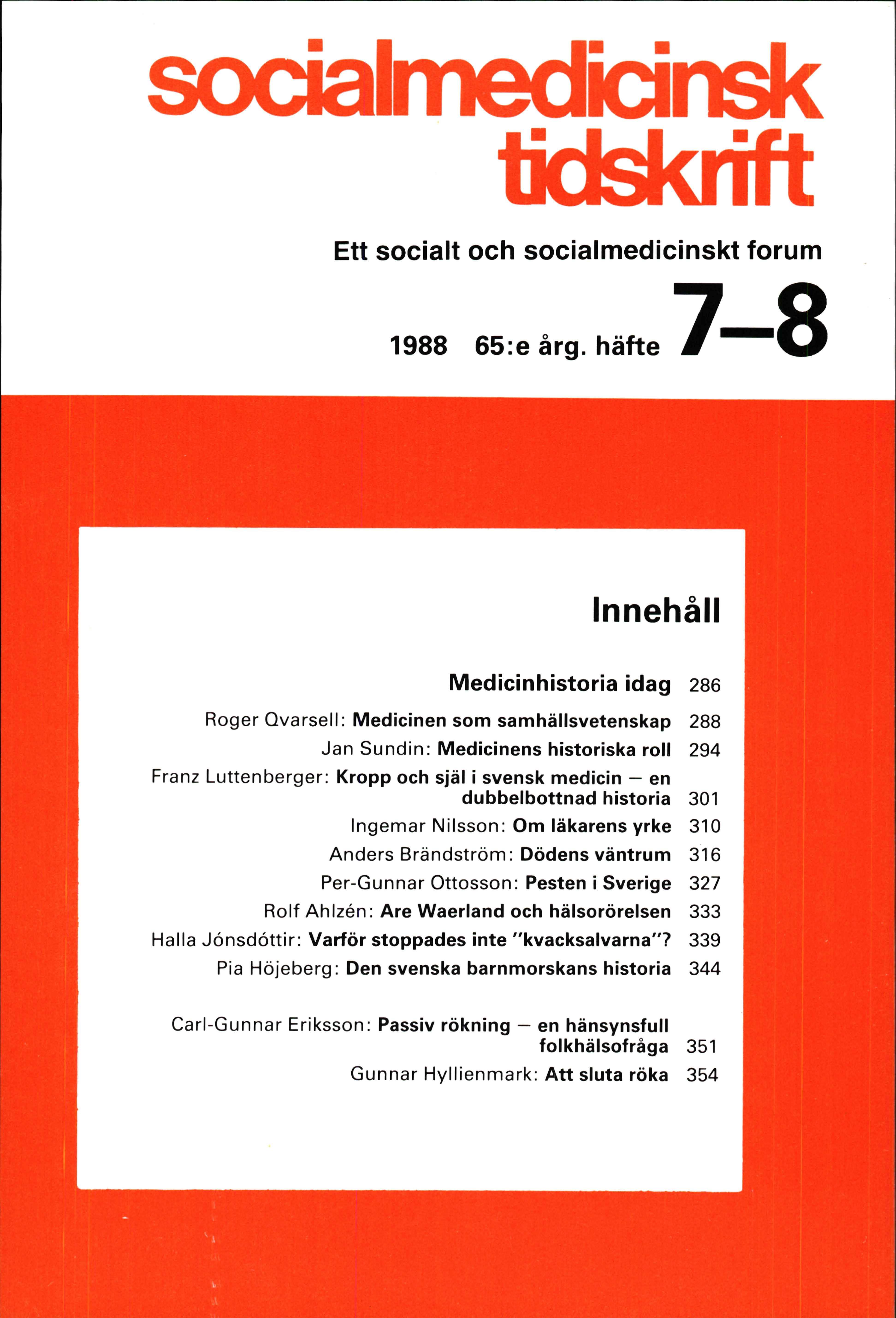 					Visa Vol 65 Nr 7-8 (1988): Medicinhistoria idag
				