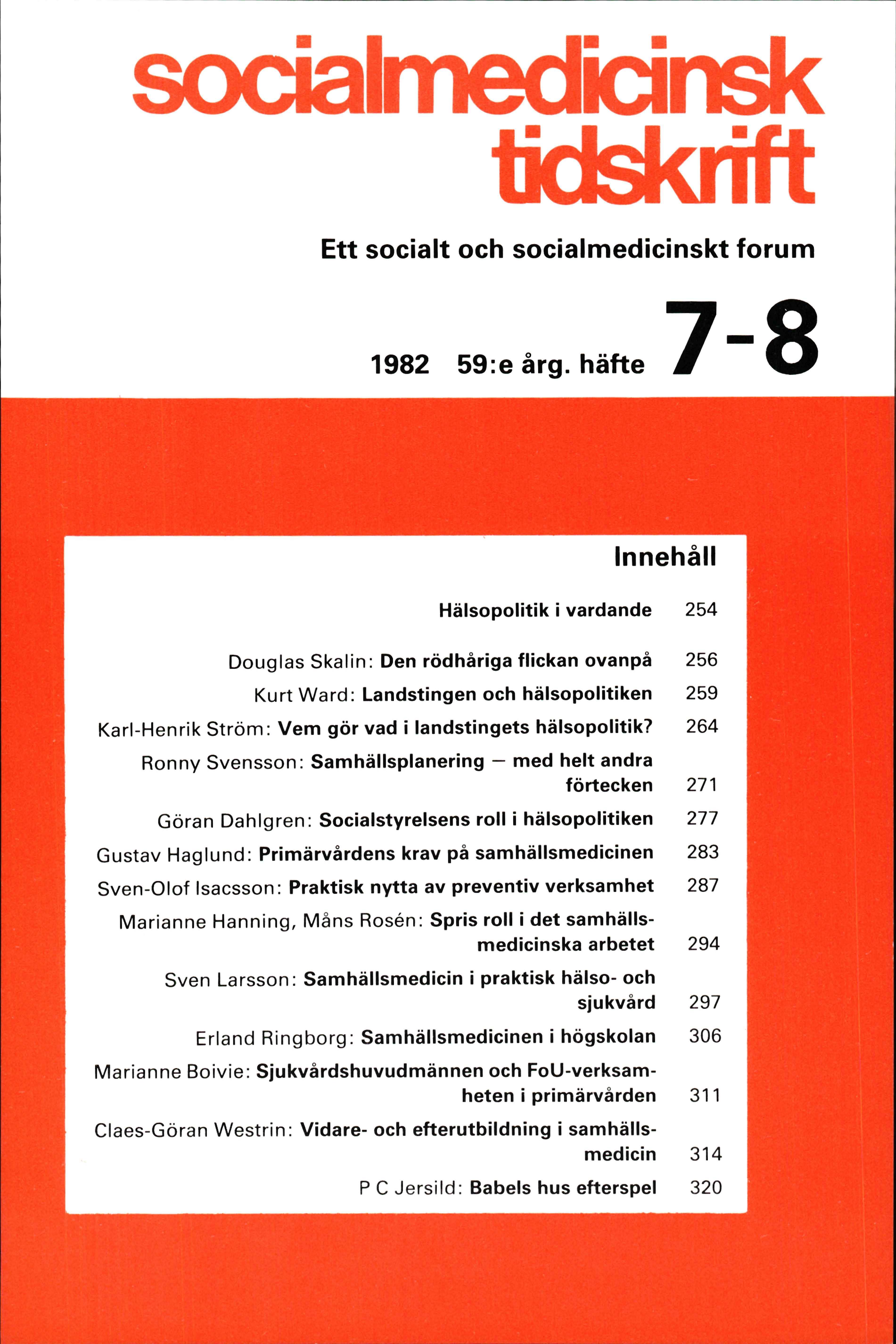 					Visa Vol 59 Nr 7-8 (1982): Hälsopolitik i vardande 
				
