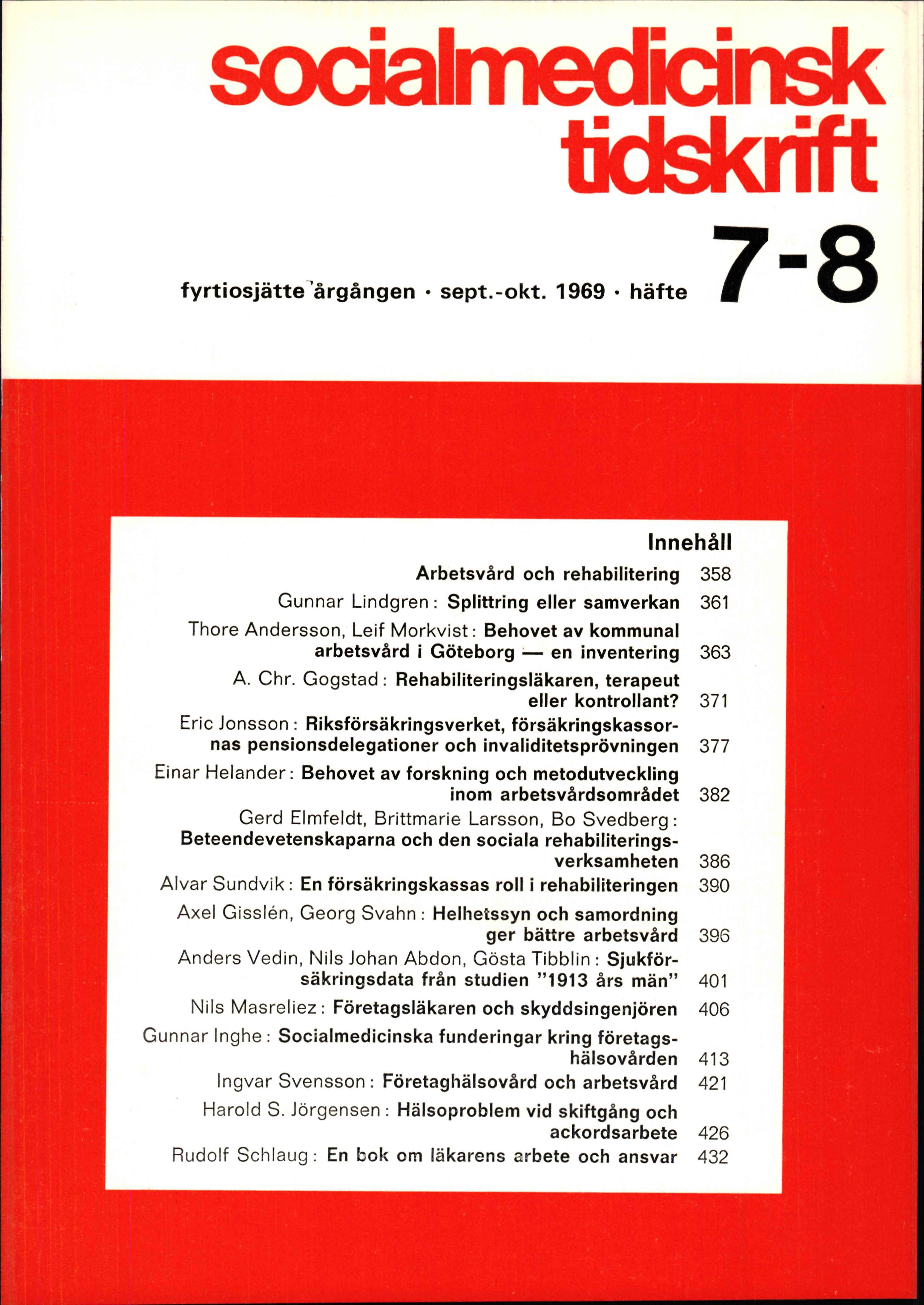 					Visa Vol 46 Nr 7-8 (1969): Arbetsvård och rehabilitering 
				